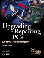 Upgrading and Repairing PCs, Quick Reference 0789716690 Book Cover