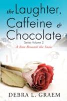 The Laughter, Caffeine & Chocolate Volume 2 1624193072 Book Cover