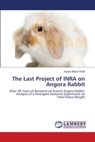 The Last Project of INRA on Angora Rabbit: After 30 Years of Research on French Angora Rabbit: Analysis of a Divergent Selection Experiment on Total Fleece Weight 3659551023 Book Cover