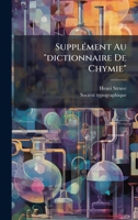 SupplÃ(c)ment Au "dictionnaire De Chymie" 1024822168 Book Cover
