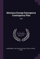 Montana Energy Emergency Contingency Plan: 1981 1378920686 Book Cover