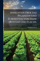 Ansichten Ã1/4ber das Pflanzen und Zubereiten von Hanf (Rysten) und Flachs. (German Edition) 1023958414 Book Cover