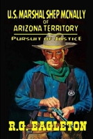 U.S. Marshal Shep McNally of Arizona Territory: Pursuit of Justice B096LYPCBL Book Cover