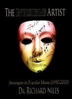 The Invisible Artist: Arrangers In Popular Music 1495383466 Book Cover