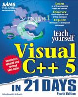 Sams Teach Yourself Visual C++ 5 in 21 Days, Fourth Edition 0672310147 Book Cover