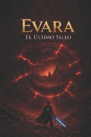 Evara: El Último Sello (Spanish Edition) B0GRMW77Q4 Book Cover