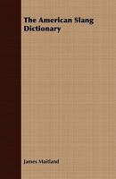 The American Slang Dictionary from 1890 1794717315 Book Cover