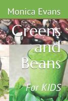 Greens and Beans: For KIDS 1973156199 Book Cover
