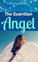 The Guardian Angel 1511735570 Book Cover