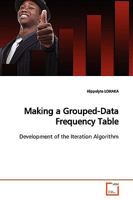 Making a Grouped-Data Frequency Table: Development of the Iteration Algorithm 3639167813 Book Cover