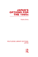 Japan's Options for the 1980s 0415852390 Book Cover