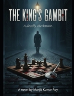 The King's Gambit: A deadly Checkmate B0GJRYPTB1 Book Cover