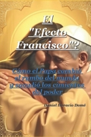 El Efecto Francisco: La Llamada del Alma a Despertar y Reparar Nuestro Mundo: Claves, Intenciones y Legado de un Pontificado que nos Invitó a Cambiarlo Todo (2013-2025), (Spanish Edition) B0FCLL9Z47 Book Cover
