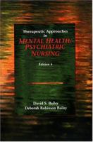 Therapeutic Approaches in Mental Health/ Psychiatric Nursing 0803602138 Book Cover