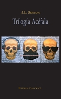 Trilogía Acéfala B0B4B23ZJ3 Book Cover