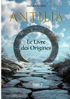 Antilia: Le livre des Origines (French Edition) 232252509X Book Cover