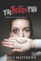 The Beaten Path: Based on a true story of survival 0473506203 Book Cover