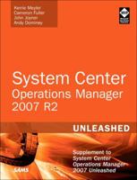 System Center Operations Manager 2007 R2 Unleashed: Supplement to System Center Operations Manager 2007 Unleashed 0672333414 Book Cover