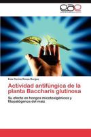 Actividad Antifungica de La Planta Baccharis Glutinosa 3659041769 Book Cover