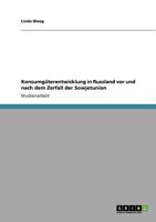 Konsumg?terentwicklung in Russland vor und nach dem Zerfall der Sowjetunion 3640702441 Book Cover
