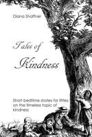 Tales of Kindness: Short bedtime stories for littles on the big subject of kindness. 1366589149 Book Cover