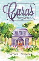 Cara's Forgiveness 1512747114 Book Cover
