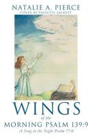 Wings of the Morning Psalm 139: 9 1619967014 Book Cover