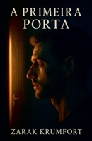 A Primeira Porta (Portuguese Edition) B0FMPJCNP8 Book Cover