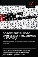 ODPOWIEDZIALNOŚĆ SPOŁECZNA I WIZERUNEK INSTYTUCJI: w usługach edukacyjnych dla instytucji szkolnictwa wyższego 6203623202 Book Cover