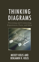 Thinking Diagrams: Processing and Connecting Experiences, Facts, and Ideas 1475828675 Book Cover