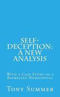 Self-Deception: A New Analysis: With a Case Study of a Repressed Homosexual 1726292541 Book Cover