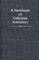 A Handbook on Cellulose Insulation 0894643363 Book Cover