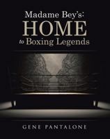 Madame Bey’s: Home to Boxing Legends 1480836443 Book Cover