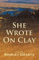 She Wrote on Clay 0989263126 Book Cover