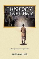 The History Teacher: A Journey of Spiritual Transformation 1926876016 Book Cover