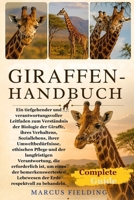 GIRAFFEN-HANDBUCH: Ein tiefgehender und verantwortungsvoller Leitfaden zum Verständnis der Biologie der Giraffe, ihres Verhaltens, Soziallebens, ihrer ... erforderlich ist, um eines (German Edition) B0H2XZCW96 Book Cover