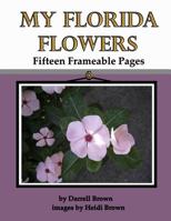 My Florida Flowers Fifteen Frameable Pages 1082497843 Book Cover