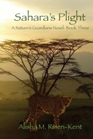 Sahara's Plight: A Nature's Guardians Novel: Book Three (Black & White) 1522967893 Book Cover