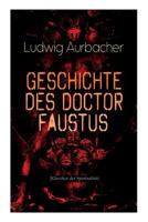 Geschichte des Doctor Faustus (Klassiker der Spiritualität): Die Bestrebungen einzelner Männer durch Hilfe der Magie und des Bösen in die Geheimnisse 8027311284 Book Cover