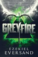 Greyfire (Part One) : Book Three of the Neverborne Series 173427378X Book Cover