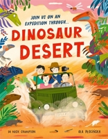 Dinosaur Desert: A Prehistoric Journey of Discovery 1800786654 Book Cover