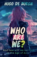 WHO ARE WE?: And how will we survive in the Age of Asia? 1805414550 Book Cover