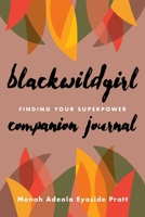 Blackwildgirl Companion Journal: Finding Your Superpower 1647427134 Book Cover
