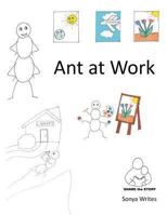 Share the Story: Ant at Work 1480206687 Book Cover