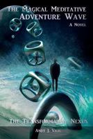 The Magical Meditative Adventure Wave: The Transformative Nexus 1974029670 Book Cover