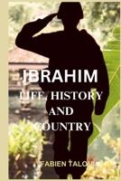 IBRAHIM TRAORÉ: LIFE, HISTORY AND COUNTRY OF IBRAHIM TRAORÉ B0CDYYJG88 Book Cover