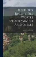 Ueber Den Begriff Des Wortes Phantasia Bei Aristoteles 1017413142 Book Cover