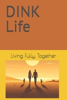 DINK life B0H7P7SQT5 Book Cover