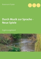 Durch Musik zur Sprache - Neue Spiele: Ergänzungsband (German Edition) 3751970185 Book Cover