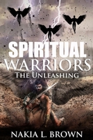 Spiritual Warriors: The Unleashing 1948853108 Book Cover